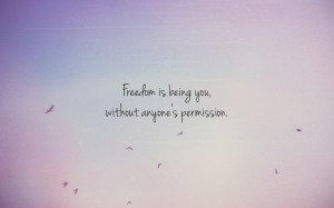 Freedom Is Instantaneous The Moment We Accept Things As They Are