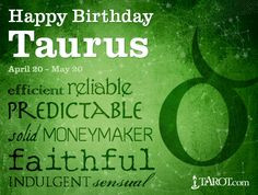 Happy Birthday Taurus! More