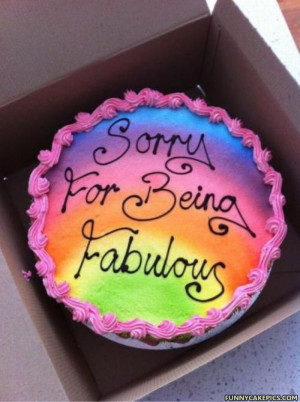 Sorry For Being Fabulous