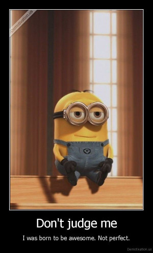 ... Not Judges, Funny Stuff, Funny Minions Jokes, Minions Funny Quotes