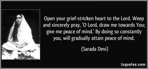 Weep and sincerely pray, 'O Lord, draw me towards You; give me peace ...