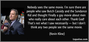 More Kevin Kline Quotes