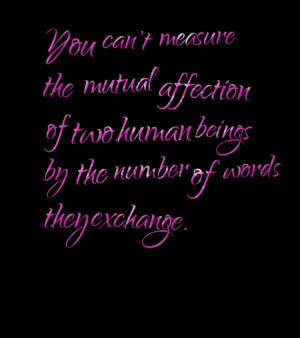 ... affection of two human beings by the number of words they exchange