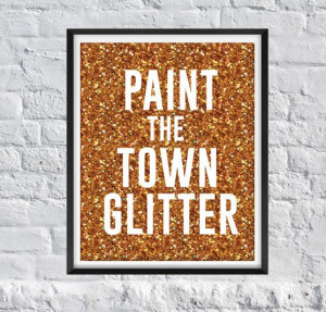 Paint the Town Glitter Art Print - Kate Spade Quote - Gatsby Inspired ...