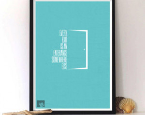 Every Exit Is an Entrance Somewhere Else Minimalist Art Quotes Poster ...