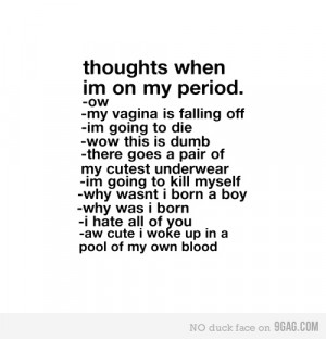 hate periods #why does this happen #woe dere