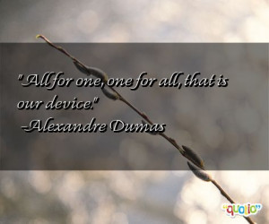... all that is our device alexandre dumas 33 people 100 % like this quote