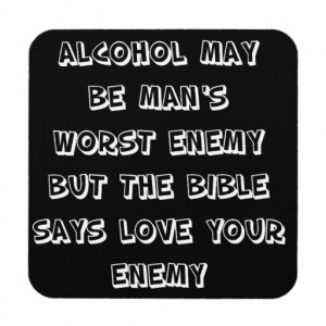 Funny Quote - Alcohol Beverage Coaster