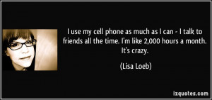 quote-i-use-my-cell-phone-as-much-as-i-can-i-talk-to-friends-all-the