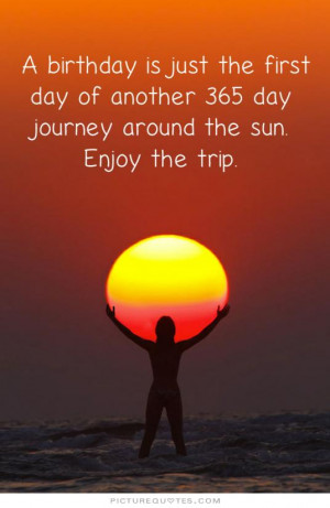 ... day-of-another-365-day-journey-around-the-sun-enjoy-the-trip-quote-1