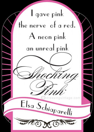 ... when it hit the world...elsa-schiaparelli-quote-dressingvintage.com