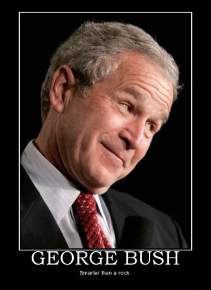 george-bush-george-bush-demotivational-poster-1279736831.jpg