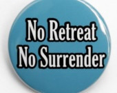 No retreat. No surrender