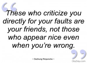 these who criticize you directly for your dezhung rinponche