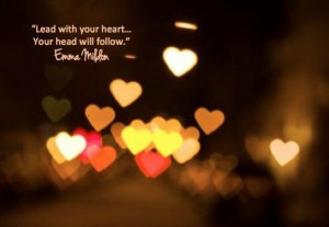Lead with your heart quote, Emma Mildon www.emmamildon.com