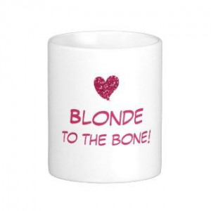 Funny Blonde Quote Mug #blonde