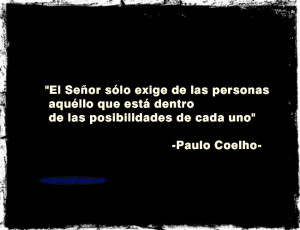Imagenes Y Frases Que Exige Dios De Nosotors Paulo Coelho