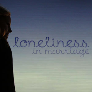 lonelinessinmarriage-tn.jpg