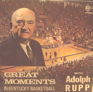 Great Moments in Kentucky Basketball with Adolph Rupp