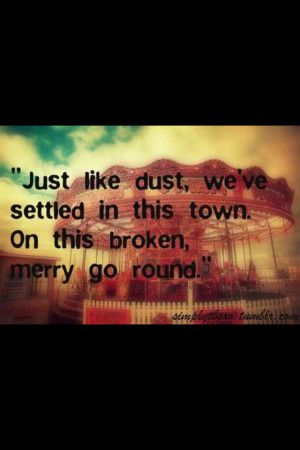 go round round and round on this broken merry go round of a small town ...