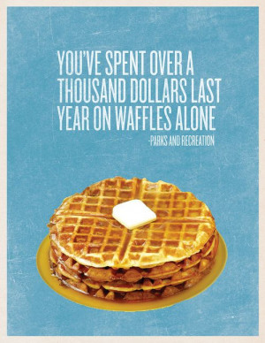Leslie Knope loves waffles! - via Buzzfeed