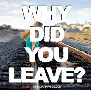Why Did You Leave Quote Graphic