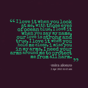 thumbnail of quotes I love it when you look at me, with those eyes of ...