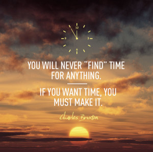You-will-never-find-time-for-anything-inspirational-quotes