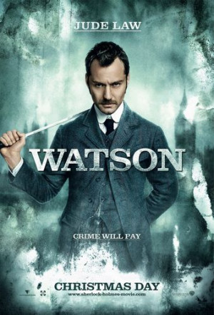 Jude Law as Dr. Watson - the most swoon worthy Watson