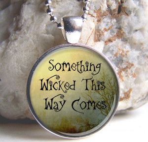 ... , MacBeth Quote Necklace, Literary, Something Wicked This Way Comes