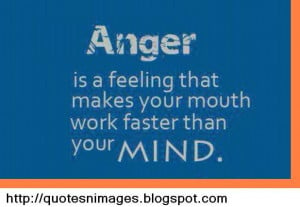 Stay in control of your anger. Don’t let your anger controlsyou.