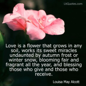 love is a flower that grows in any soil works