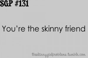 Skinny Girl Problems Quotes Skinny girl problems
