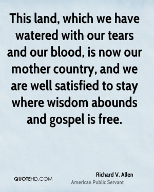 This land, which we have watered with our tears and our blood, is now ...