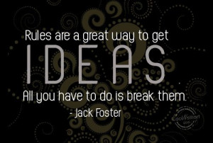 Break The Rules Quotes Ideas quote rules are a great