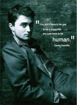 daniel, daniel radcliffe, famous, gay, gay rights, human, love, quotes ...