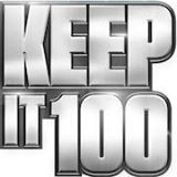 KEEP IT 100!