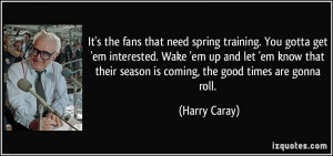 More Harry Caray Quotes