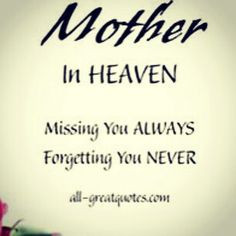miss you Mom and love you more than ever. July 21 Anniversary of my ...