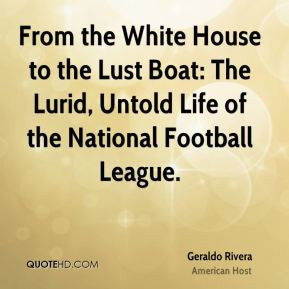 Geraldo Rivera - From the White House to the Lust Boat: The Lurid ...