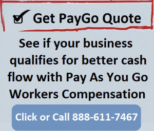 Get a Pay As You Go Workers' Compensation Insurance Quote.