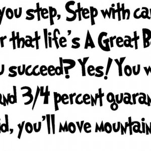 So Be Sure When You Step Dr Seuss Quote