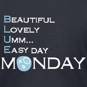 Monday Blue Quotes Men...