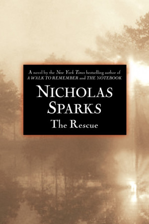 nicholas sparks quotes from the rescue nicholas sparks quotes from the ...