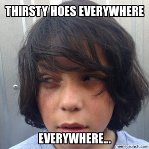 Thirsty Hoes Meme
