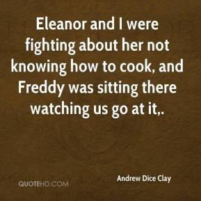 Andrew Dice Clay - Eleanor and I were fighting about her not knowing ...