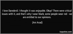 love Daredevil. I thought it was enjoyable. Okay? There were ...