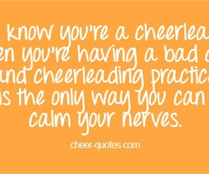 Cheer Quotes / You know you’re a cheerleader when you’re having a ...