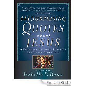 444 Surprising Quotes About Jesus: A Treasury of Inspiring Thoughts ...