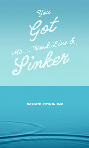 Hook Line Sinker – Fishing Quote